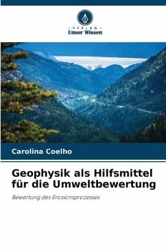 Geophysik als Hilfsmittel für die Umweltbewertung - Coelho, Carolina