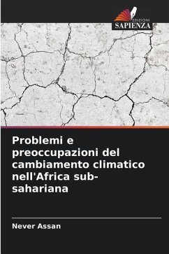 Problemi e preoccupazioni del cambiamento climatico nell'Africa sub-sahariana - Assan, Never