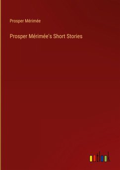 Prosper Mérimée's Short Stories - Mérimée, Prosper