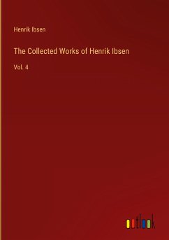 The Collected Works of Henrik Ibsen - Ibsen, Henrik