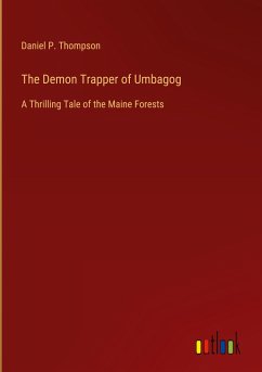 The Demon Trapper of Umbagog - Thompson, Daniel P.