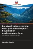La géophysique comme outil préliminaire pour l'évaluation environnementale
