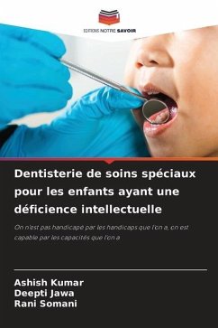 Dentisterie de soins spéciaux pour les enfants ayant une déficience intellectuelle - Kumar, Ashish;Jawa, Deepti;Somani, Rani