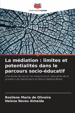 La médiation : limites et potentialités dans le parcours socio-éducatif - de Oliveira, Rosilene Maria;Almeida, Helena Neves