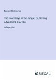 The Rover Boys in the Jungle; Or, Stirring Adventures in Africa