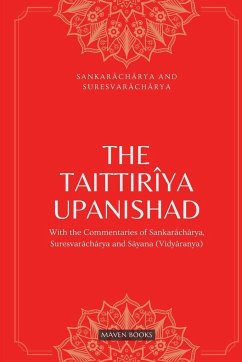 THE TAITTIRÎYA UPANISHAD - Sankarâchârya; Suresvarâchârya