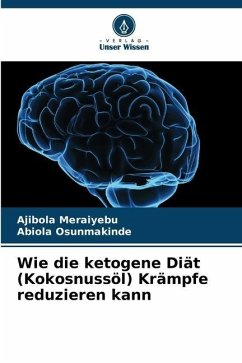 Wie die ketogene Diät (Kokosnussöl) Krämpfe reduzieren kann - Meraiyebu, Ajibola;Osunmakinde, Abiola