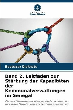 Band 2. Leitfaden zur Stärkung der Kapazitäten der Kommunalverwaltungen im Senegal - Diakhate, Boubacar