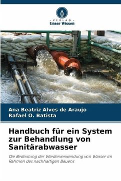 Handbuch für ein System zur Behandlung von Sanitärabwasser - Alves de Araújo, Ana Beatriz;O. Batista, Rafael