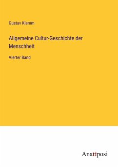 Allgemeine Cultur-Geschichte der Menschheit - Klemm, Gustav