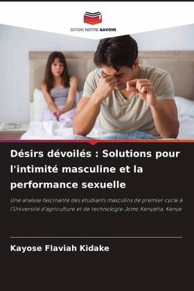 Désirs dévoilés : Solutions pour l'intimité masculine et la performance sexuelle