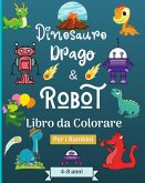 Dinosauro Draghi e Robot libro da colorare per bambini dai 4 agli 8 anni