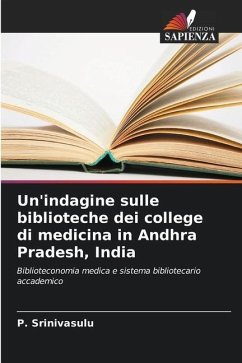 Un'indagine sulle biblioteche dei college di medicina in Andhra Pradesh, India - Srinivasulu, P.