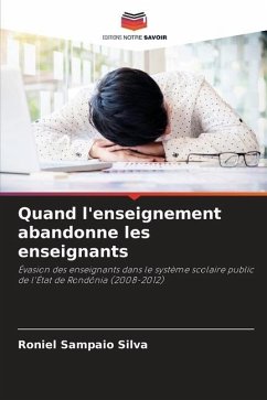 Quand l'enseignement abandonne les enseignants - Sampaio Silva, Roniel