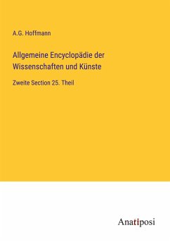 Allgemeine Encyclopädie der Wissenschaften und Künste - Hoffmann, A. G.