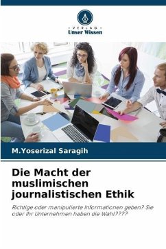 Die Macht der muslimischen journalistischen Ethik - Saragih, M.Yoserizal
