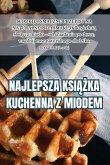 NAJLEPSZA KSI¿¿KA KUCHENNA Z MIODEM