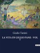 LA VITA DI GIULIO PANE - VOL I - Bild 1