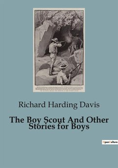 The Boy Scout And Other Stories for Boys - Harding Davis, Richard