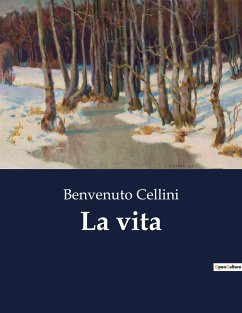 La vita - Cellini, Benvenuto