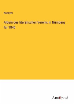 Album des literarischen Vereins in Nürnberg für 1846 - Anonym