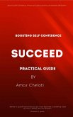 Boosting Self-Confidence: A Practical Guide to Building Unshakeable Self-Esteem (eBook, ePUB)