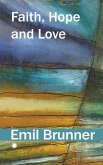 Faith, Hope and Love (eBook, PDF) Faith, Hope and Love (eBook, PDF)