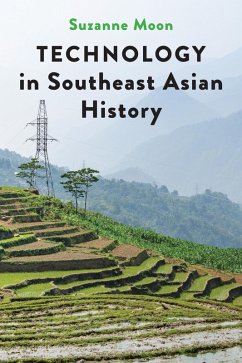 Technology in Southeast Asian History (eBook, ePUB) - Moon, Suzanne