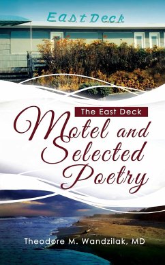 The East Deck Motel and Selected Poetry - Wandzilak, Theodore M.