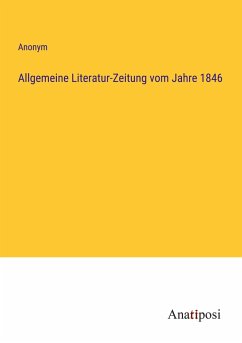 Allgemeine Literatur-Zeitung vom Jahre 1846 - Anonym