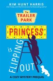 The Trailer Park Princess is Flipping Out (eBook, ePUB)