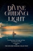 Divine Guiding Light; Unveiling Islam's Message and Your True Purpose of Life (eBook, ePUB)