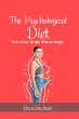 The Psychological Diet, How to Lose... - Bild 1