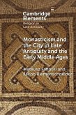 Monasticism and the City in Late Antiquity and the Early Middle Ages (eBook, ePUB)