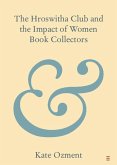Hroswitha Club and the Impact of Women Book Collectors (eBook, PDF)
