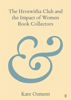 Hroswitha Club and the Impact of Women Book Collectors (eBook, PDF) - Ozment, Kate