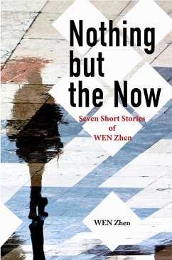 Nothing But the Now (eBook, ePUB) - Zhen Wen, Wen