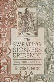 Sweating Sickness Epidemic (eBook, PDF) Sweating Sickness Epidemic (eBook, PDF)