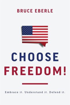 Choose Freedom! (eBook, ePUB) - Eberle, Bruce