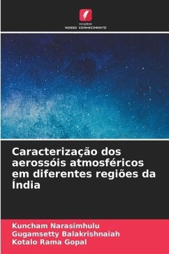 Caracterização dos aerossóis atmosféricos em diferentes regiões da Índia - Narasimhulu, Kuncham;Balakrishnaiah, Gugamsetty;Rama Gopal, Kotalo