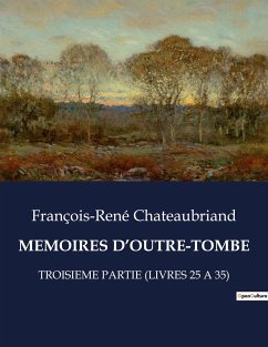 MEMOIRES D¿OUTRE-TOMBE - Chateaubriand, François-René