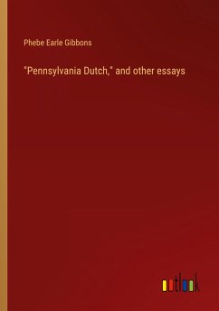 "Pennsylvania Dutch," and other essays