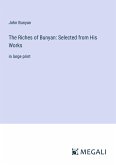 The Riches of Bunyan: Selected from His Works