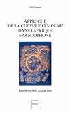 APPROCHE DE LA CULTURE FEMININE DANS L AFRIQUE FRANCOPHONE (eBook, PDF)