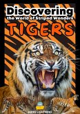 Tigers: Discovering the World of Striped Wonders (Wildlife Wonders: Exploring the Fascinating Lives of the World's Most Intriguing Animals) (eBook, ePUB)