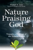 Nature Praising God (eBook, ePUB) Nature Praising God (eBook, ePUB)