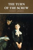 Turn of the Screw: The Original 1898 Unabridged and Complete Edition (A Henry James Classics) (eBook, ePUB)