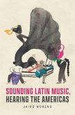 Sounding Latin Music, Hearing the Americas (eBook, ePUB)