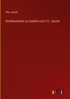 Briefewechsel zu Goethe und F.H. Jacobi