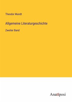 Allgemeine Literaturgeschichte - Mundt, Theodor